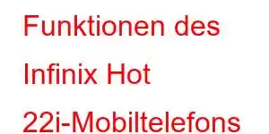 Funktionen des Infinix Hot 22i-Mobiltelefons