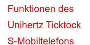 Funktionen des Unihertz Ticktock S-Mobiltelefons