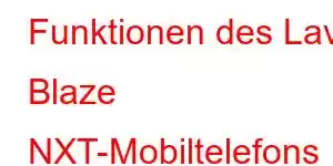 Funktionen des Lava Blaze NXT-Mobiltelefons