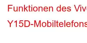 Funktionen des Vivo Y15D-Mobiltelefons