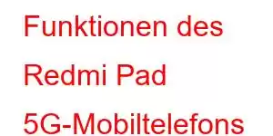 Funktionen des Redmi Pad 5G-Mobiltelefons