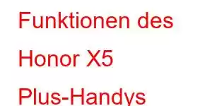 Funktionen des Honor X5 Plus-Handys