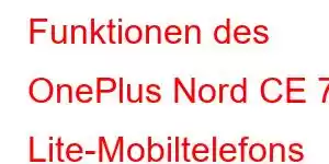 Funktionen des OnePlus Nord CE 7 Lite-Mobiltelefons