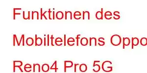 Funktionen des Mobiltelefons Oppo Reno4 Pro 5G