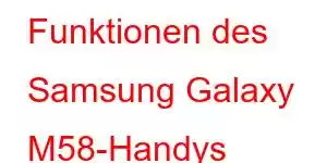 Funktionen des Samsung Galaxy M58-Handys