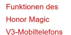 Funktionen des Honor Magic V3-Mobiltelefons