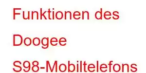 Funktionen des Doogee S98-Mobiltelefons