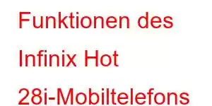 Funktionen des Infinix Hot 28i-Mobiltelefons