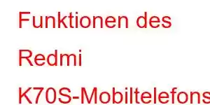 Funktionen des Redmi K70S-Mobiltelefons