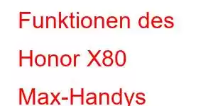 Funktionen des Honor X80 Max-Handys