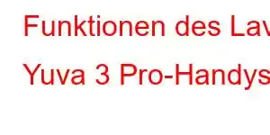 Funktionen des Lava Yuva 3 Pro-Handys