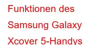 Funktionen des Samsung Galaxy Xcover 5-Handys