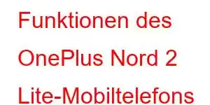 Funktionen des OnePlus Nord 2 Lite-Mobiltelefons