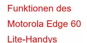 Funktionen des Motorola Edge 60 Lite-Handys