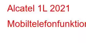 Alcatel 1L 2021 Mobiltelefonfunktionen