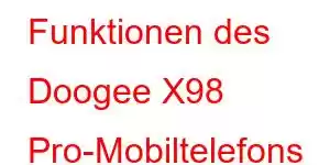 Funktionen des Doogee X98 Pro-Mobiltelefons