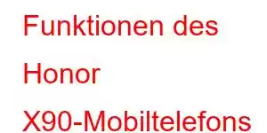 Funktionen des Honor X90-Mobiltelefons