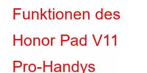 Funktionen des Honor Pad V11 Pro-Handys