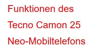 Funktionen des Tecno Camon 25 Neo-Mobiltelefons