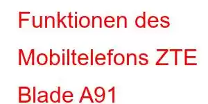 Funktionen des Mobiltelefons ZTE Blade A91