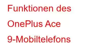 Funktionen des OnePlus Ace 9-Mobiltelefons