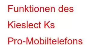 Funktionen des Kieslect Ks Pro-Mobiltelefons