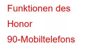 Funktionen des Honor 90-Mobiltelefons