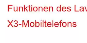 Funktionen des Lava X3-Mobiltelefons