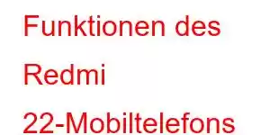 Funktionen des Redmi 22-Mobiltelefons