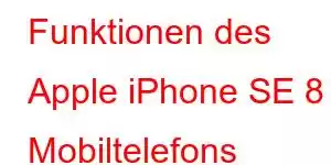 Funktionen des Apple iPhone SE 8 Mobiltelefons