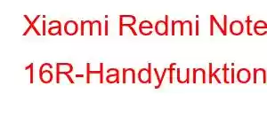 Xiaomi Redmi Note 16R-Handyfunktionen