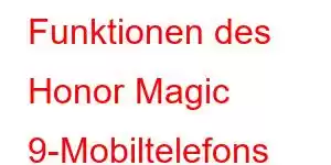 Funktionen des Honor Magic 9-Mobiltelefons