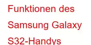 Funktionen des Samsung Galaxy S32-Handys