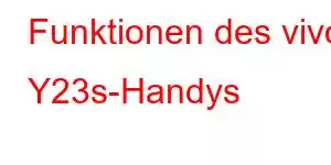 Funktionen des vivo Y23s-Handys