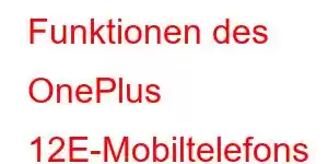 Funktionen des OnePlus 12E-Mobiltelefons