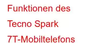 Funktionen des Tecno Spark 7T-Mobiltelefons