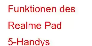 Funktionen des Realme Pad 5-Handys