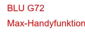 BLU G72 Max-Handyfunktionen