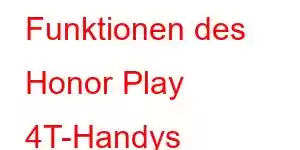 Funktionen des Honor Play 4T-Handys