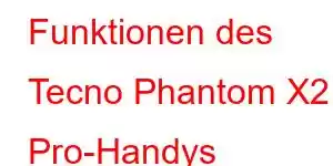 Funktionen des Tecno Phantom X2 Pro-Handys