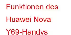 Funktionen des Huawei Nova Y69-Handys