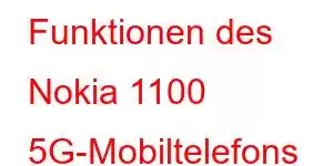 Funktionen des Nokia 1100 5G-Mobiltelefons