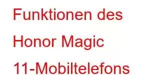 Funktionen des Honor Magic 11-Mobiltelefons