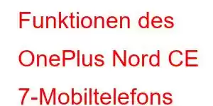 Funktionen des OnePlus Nord CE 7-Mobiltelefons