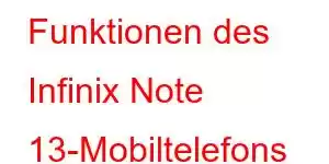 Funktionen des Infinix Note 13-Mobiltelefons