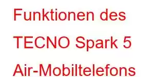 Funktionen des TECNO Spark 5 Air-Mobiltelefons