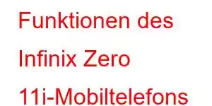 Funktionen des Infinix Zero 11i-Mobiltelefons