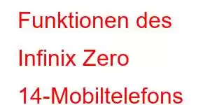 Funktionen des Infinix Zero 14-Mobiltelefons