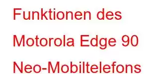 Funktionen des Motorola Edge 90 Neo-Mobiltelefons