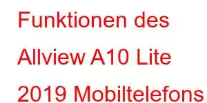 Funktionen des Allview A10 Lite 2019 Mobiltelefons